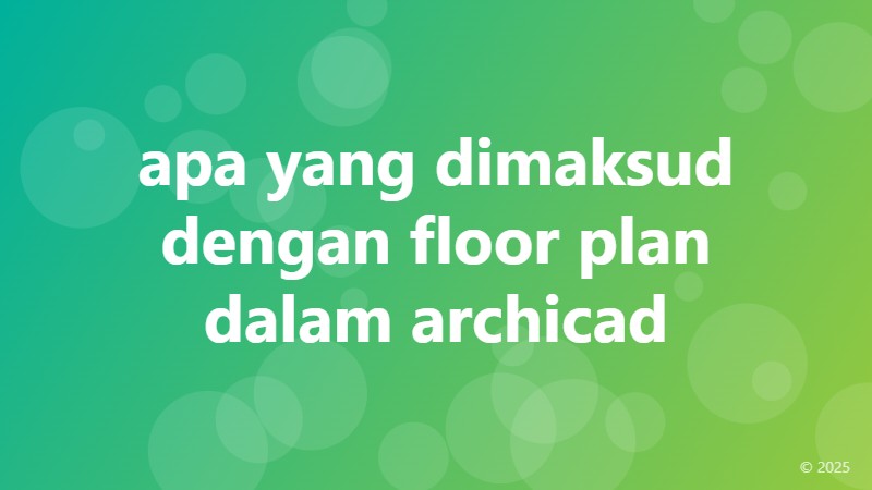 apa yang dimaksud dengan floor plan dalam archicad