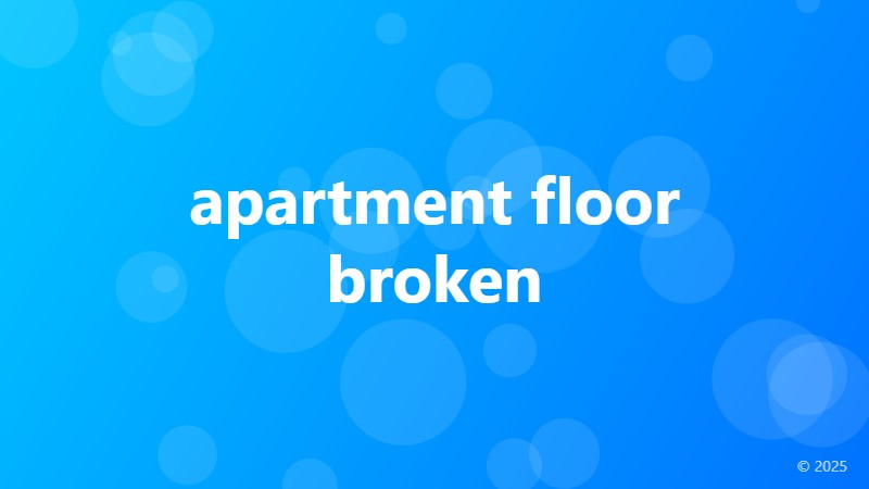 apartment floor broken