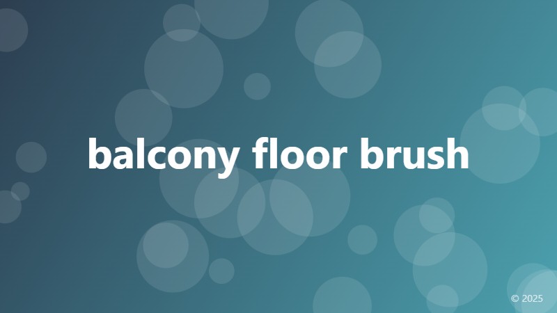balcony floor brush
