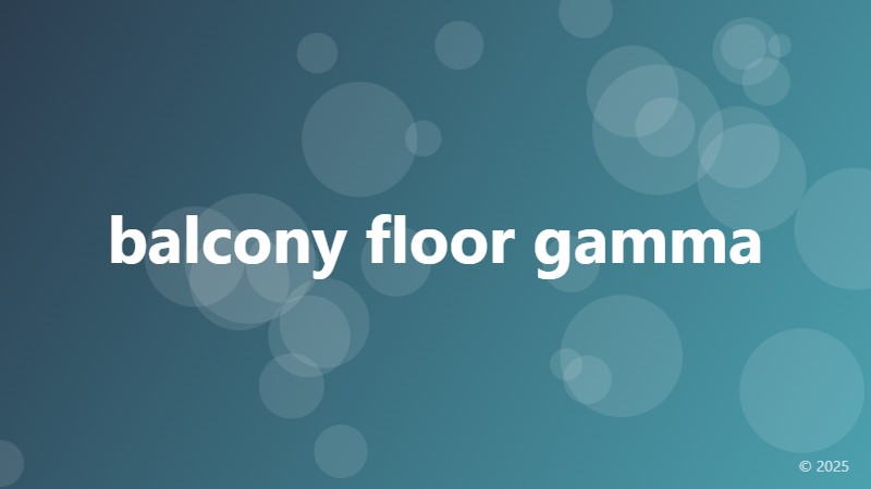 balcony floor gamma