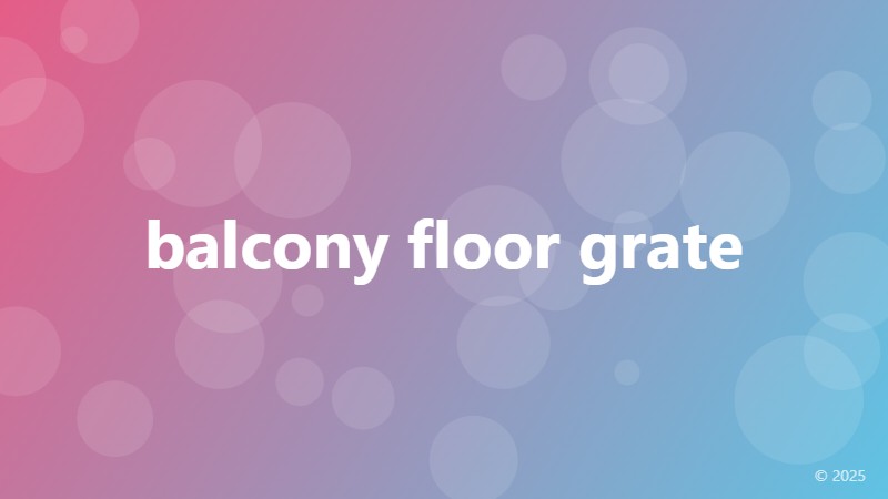 balcony floor grate