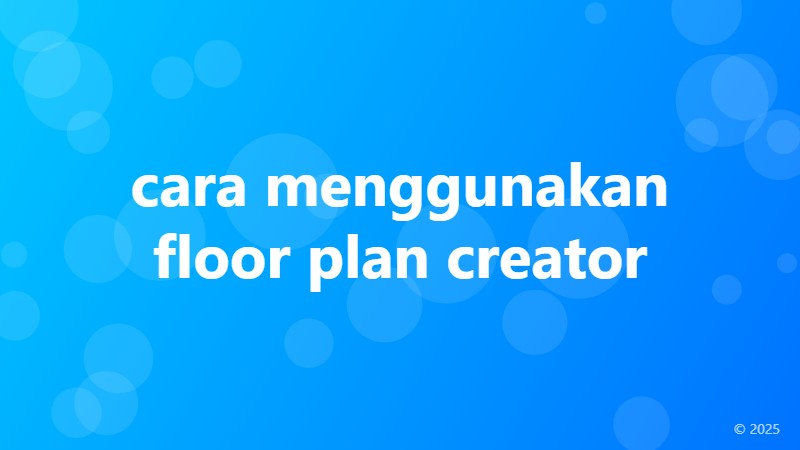 cara menggunakan floor plan creator