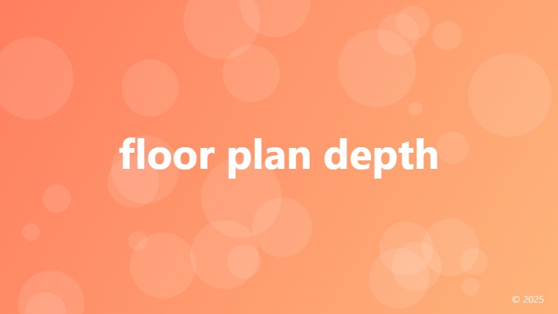 floor plan depth