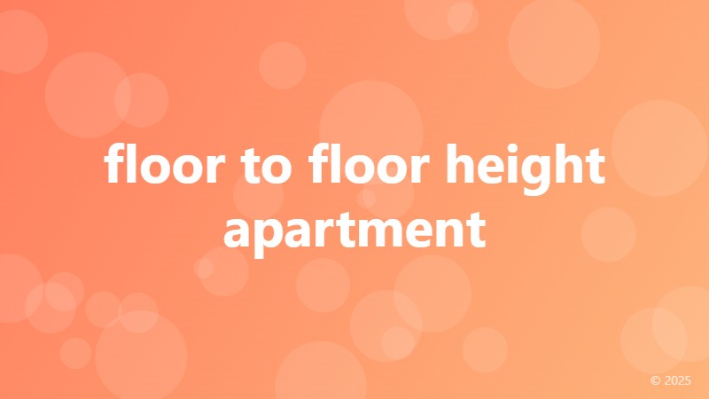 floor to floor height apartment