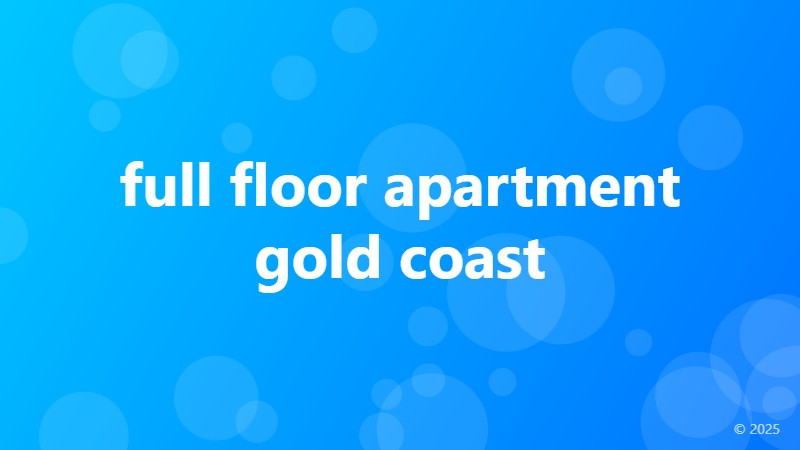 full floor apartment gold coast