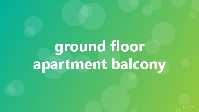 ground floor apartment balcony